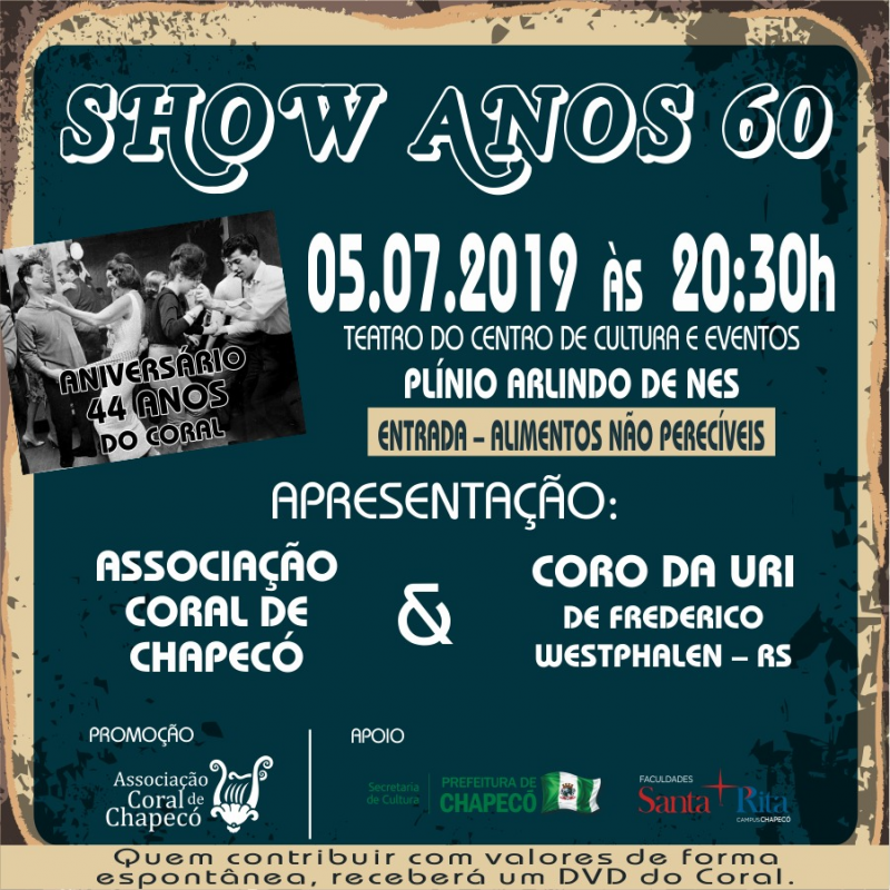 Show Anos 60 - Comemorativo aos 44 anos da Associação Coral de Chapecó
