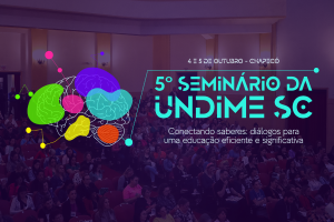 Chapec&oacute; recebe o 5&ordm; Semin&aacute;rio da UNDIME