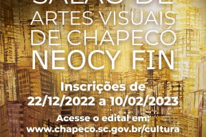 Abertas as inscri&ccedil;&otilde;es para o Sal&atilde;o de Artes Visuais de Chapec&oacute; - Neocy Fin
