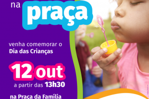 Brincando na Praça vai agitar o Dia das Crianças