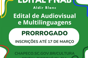 Prorrogado o prazo de inscri&ccedil;&otilde;es do editais da PNAB em Chapec&oacute;