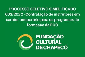 Funda&ccedil;&atilde;o Cultural de Chapec&oacute; segue com processo seletivo para contrata&ccedil;&atilde;o de instrutores ACT