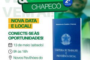 Segunda edi&ccedil;&atilde;o do Empreende e Emprega ser&aacute; neste s&aacute;bado (13) em Chapec&oacute;