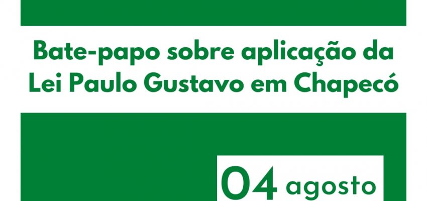 Fundação Cultural de Chapecó promove consulta pública sobre a Lei Paulo Gustavo