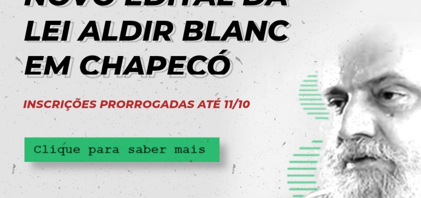 Prorrogado o edital dos recursos remanescentes da Lei Aldir Blanc em Chapecó