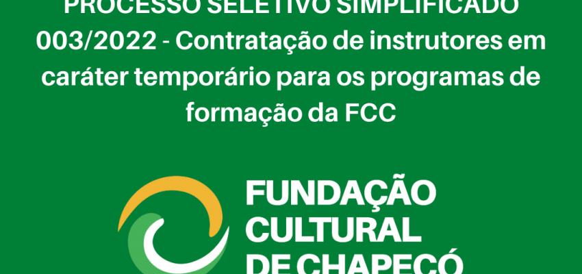 Funda&ccedil;&atilde;o Cultural de Chapec&oacute; abre processo seletivo para contrata&ccedil;&atilde;o de instrutores ACT