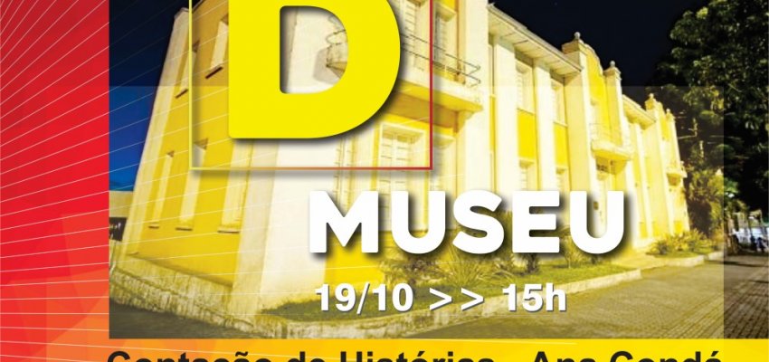 S&aacute;bado D Museu ter&aacute; conta&ccedil;&atilde;o de hist&oacute;ria
