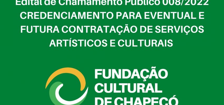 Fundação Cultural de Chapecó divulga edital de credenciamento para profissionais da cultura