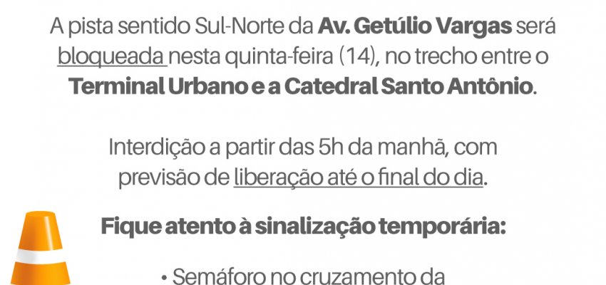 Avenida Get&uacute;lio Vargas ter&aacute; uma pista fechada entre o Terminal e a Catedral 