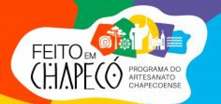 Programa Feito em Chapec&oacute; abre sele&ccedil;&atilde;o para oficina de �souvenirs� culturais