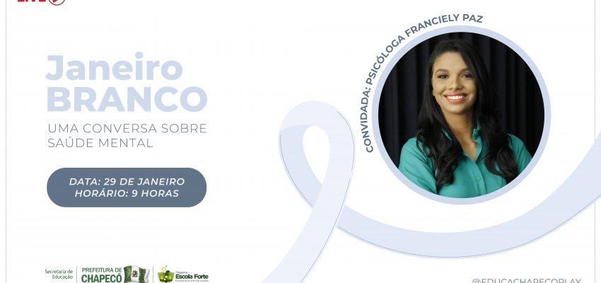 Secretaria de Educa&ccedil;&atilde;o realizar&aacute; live sobre a Campanha do Janeiro Branco