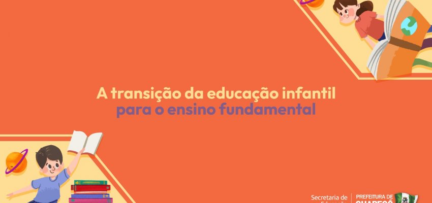 V&iacute;deos orientam sobre transi&ccedil;&atilde;o da Educa&ccedil;&atilde;o Infantil para o Ensino Fundamental