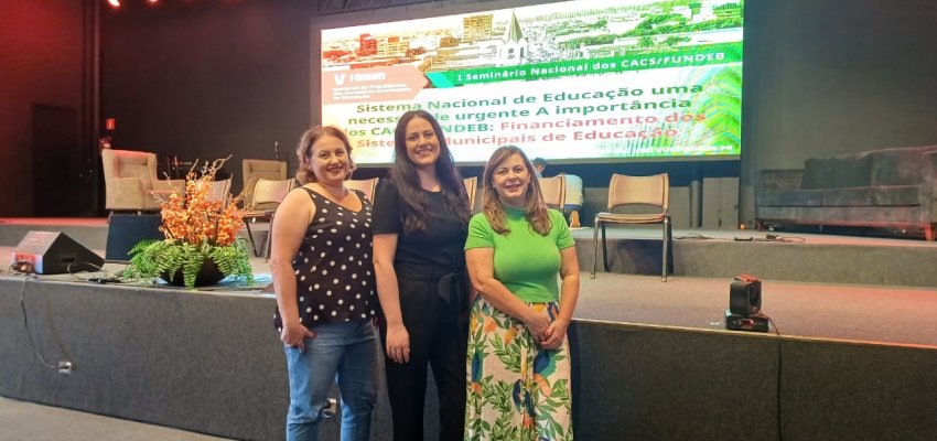 Secretaria Municipal de Educa&ccedil;&atilde;o est&aacute; representada em semin&aacute;rio nacional