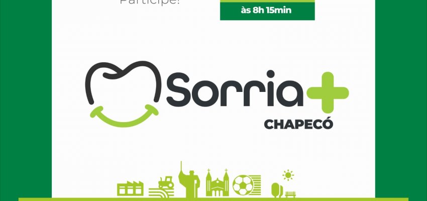 Chapec&oacute; lan&ccedil;a programa Sorria mais Chapec&oacute;