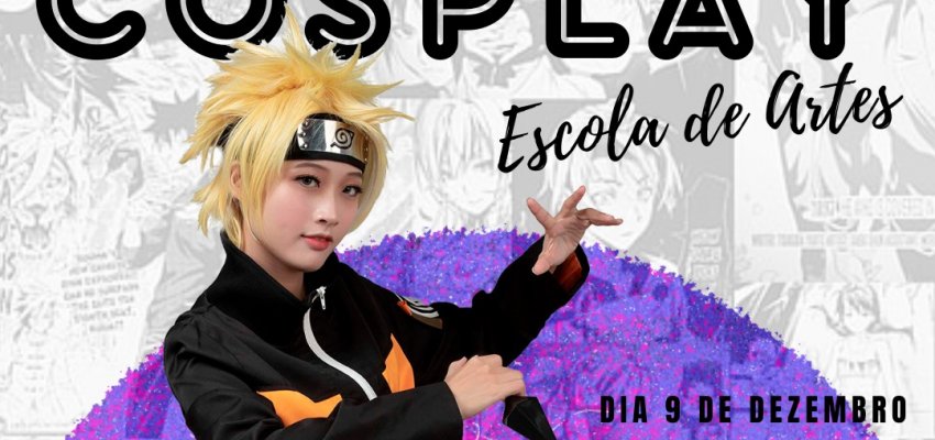 Escola de Artes promoverá encontro de Cosplays