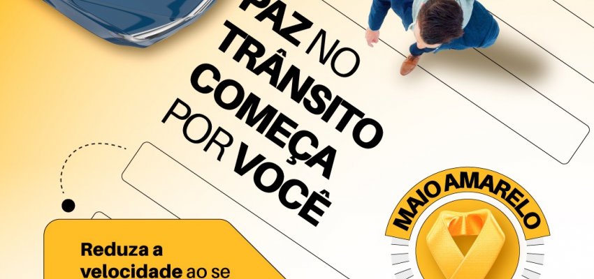 Lan&ccedil;ada a campanha Maio Amarelo em Chapec&oacute;
