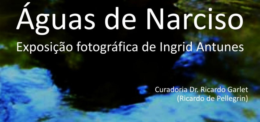 Museus e o Setor de Artes Visuais lan&ccedil;am a �Exposi&ccedil;&atilde;o &Aacute;guas de Narciso�