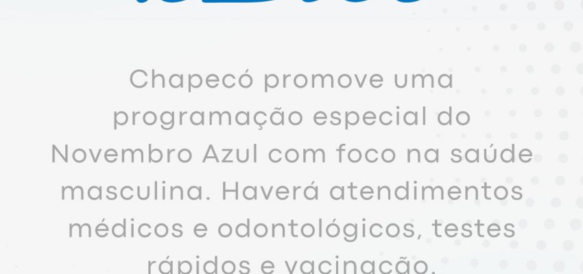 Secretaria de Saúde promove ação do Novembro Azul em Chapecó