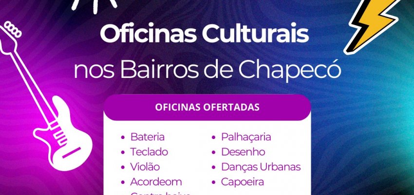 Prefeitura promoverá oficinas culturais nos bairros de Chapecó