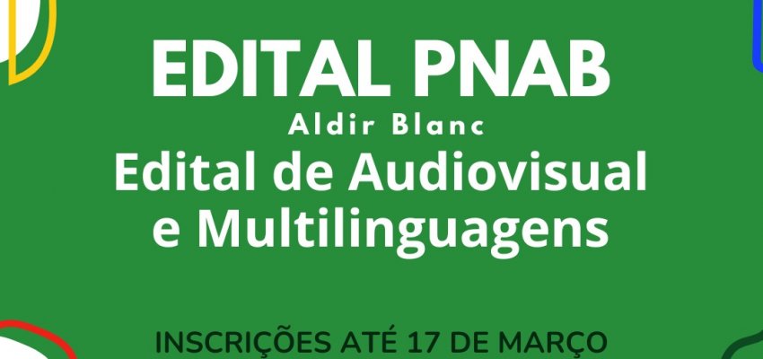 &Uacute;ltima semana para inscri&ccedil;&atilde;o nos editais Multilinguagens e Audiovisual da PNAB Chapec&oacute;