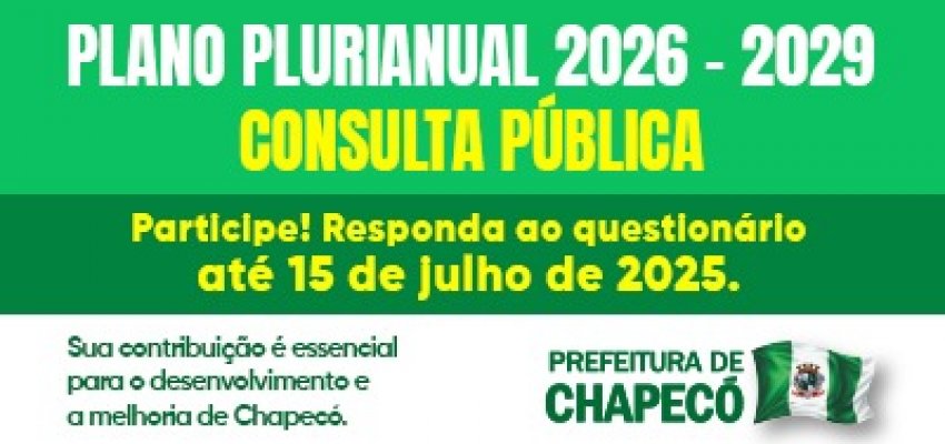 Prefeitura de Chapec&oacute; lan&ccedil;a consulta p&uacute;blica para o PPA 2026/2029
